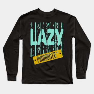 lazy prohibited Long Sleeve T-Shirt